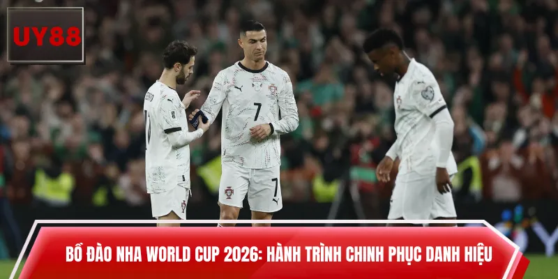 Bồ Đào Nha World Cup 2026: Hành Trình Chinh Phục Danh Hiệu