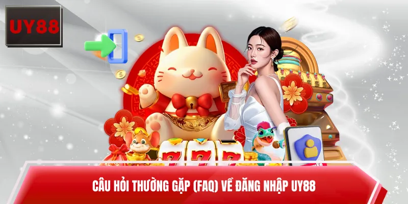 Tổng hợp các câu hỏi liên quan đến đăng nhập UY88