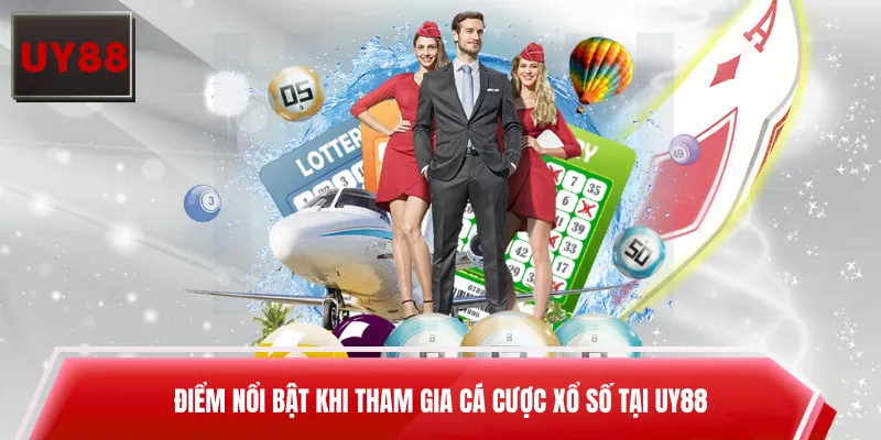 Điểm nổi bật khi tham gia cá cược xổ số tại UY88