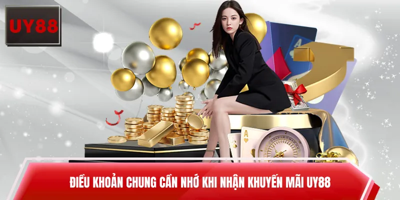Điều khoản chung cần nhớ khi nhận khuyến mãi UY88