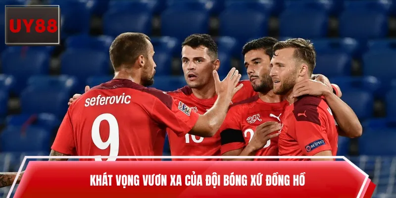 Khát vọng vươn xa của đội bóng xứ đồng hồ