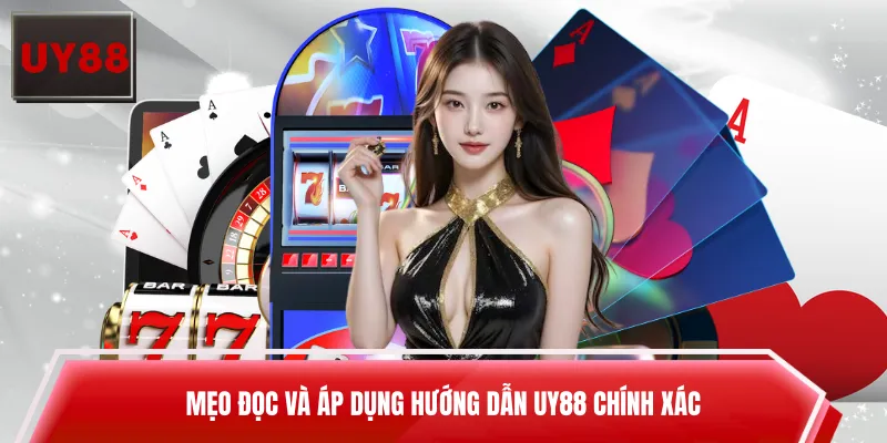 Mẹo đọc và áp dụng hướng dẫn UY88 chính xác