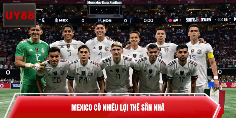 Mexico có nhiều lợi thế sân nhà