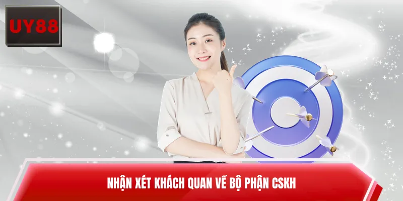 Nhận xét khách quan về bộ phận CSKH
