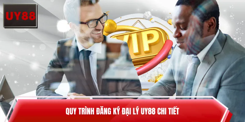 Quy trình đăng ký đại lý UY88 chi tiết