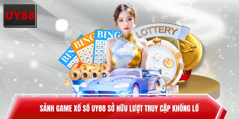 Sảnh game xổ số UY88 sở hữu lượt truy cập khổng lồ