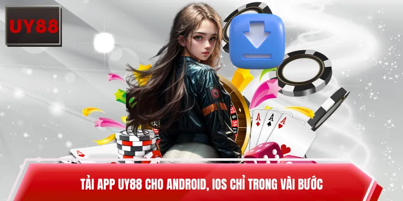 Tải app UY88 cho Android, iOS chỉ trong vài bước
