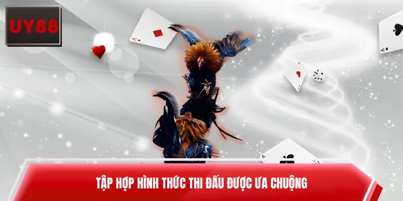 Tập hợp hình thức thi đấu được ưa chuộng