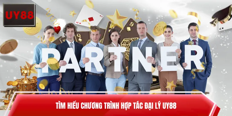 Tìm hiểu chương trình hợp tác đại lý UY88