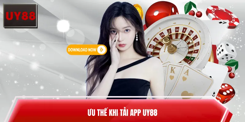 Ưu thế khi tải app UY88
